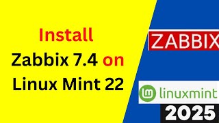 Install & Configure Zabbix 7.4 on Linux Mint 22 with MySQL Database Complete Step by Step Guide