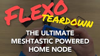 Flexo Teardown - Meshtastic powered case for Rak WisBlock, Heltec, Raspberry Pi Pico & more