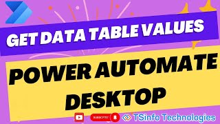 How to Get Data Table Values Power Automate Desktop | Show Data Table Values Power Automate Desktop
