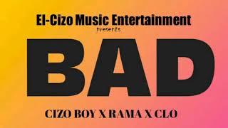 Bad (official audio) - Cizo Boy, Rama, C.L.O