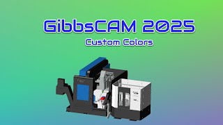 GibbsCAM Custom Colors