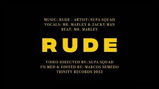 Supa Squad - Rude (Visuals)