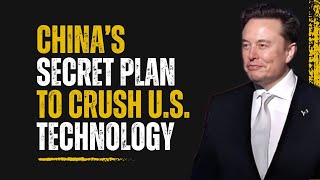 China’s Secret Plan to Crush U.S. Technology – Exposed | Elon Musk Motivational Speech
