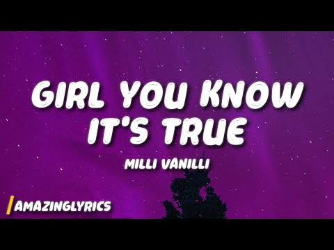 Milli Vanilli - Girl You Know It's True