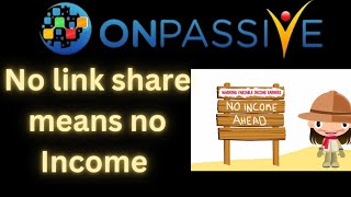 #onpassive share link with people to get income @onpassivians6525