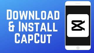 How to Download & Install CapCut App