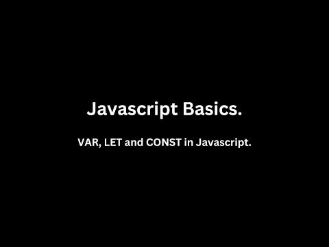 Javascript Basics: var let and const in javascript.