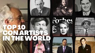 TOP 10 MOST NOTORIOUS CON ARTISTS IN THE WORLD