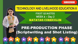 TLE 8: Q1_WEEK 6- Day 2: PRE- PRODUCTION PHASE (SCRIPTWRITING & SHOT LISTING) MATATAG CURRICULUM ||