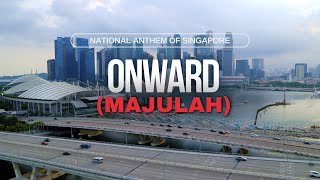 Onward (Majulah) National Anthem of Singapore