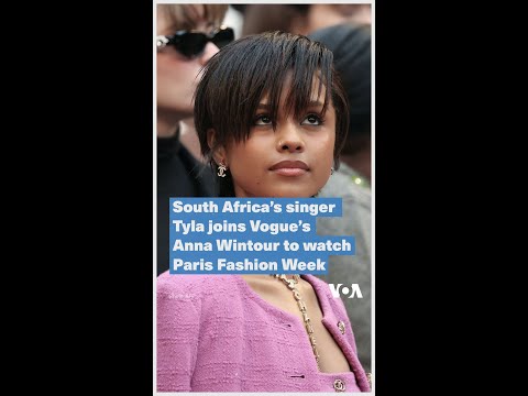 South Africa’s singer Tyla joins Vogue’s Anna Wintour to watch Paris Fashion Week