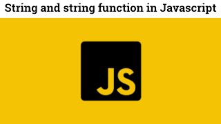 16 string and string fucntion in javascript | string function in javascript |string function