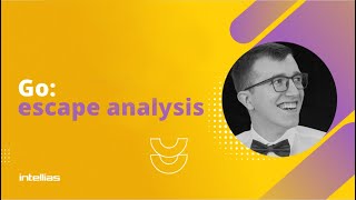 Escape analisis in Go, Victor Pakhuchyi,Senior Golang Engineer in Intellias