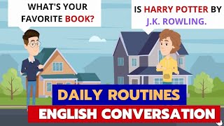 ENGLISH CONVERSATION PRACTICE FOR BEGINNER | DAILY ROUTINES | LEARN ENGLISH CONVERSATION