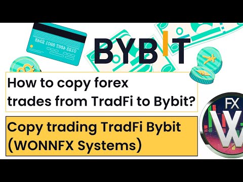 How to copy forex trades from TradFi to Bybit? Copy trading TradFi Bybit (WONNFX Systems)