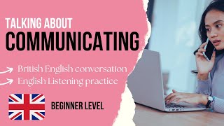 Easy Listening Practice - Communicating