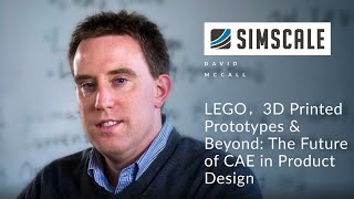 SimScale Podcast: David McCall on The Future of CAE in Product Design
