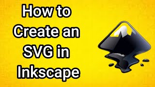 How to Create an SVG in Inkscape
