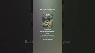 Would You Miss Me By AI and Me