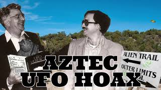 What Was The AZTEC UFO HOAX? - Conspiracy 101