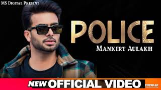 Police Song | Mankirt Aulakh | Shree Brar | Latest Punjabi Song 2021
