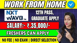 Work From Home Jobs 2025 | 12th Pass Jobs😍 | Remote Jobs | Jobs For Freshers | Nxtwave Jobs