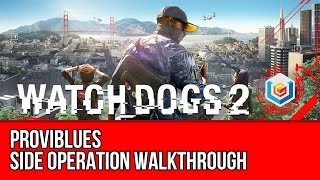 Watch Dogs 2 Walkthrough - Proviblues Side Operation Gameplay/Let's Play