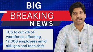 TCS to cut 2% of workforce 12,000 jobs by March 2026