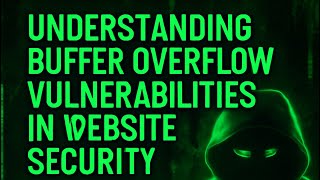 Understanding Buffer Overflow Vulnerabilities in Website Security | Ethical Hacking Explained