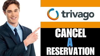 HOW TO EASILY CANCEL A RESERVATION ON TRIVAGO 2024
