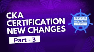 CKA Certification New changes 2025  - 70  Practice Q and A - PART - 11