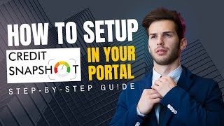 How to Setup Credit Snapshot in Your Portal | Step-by-Step Guide