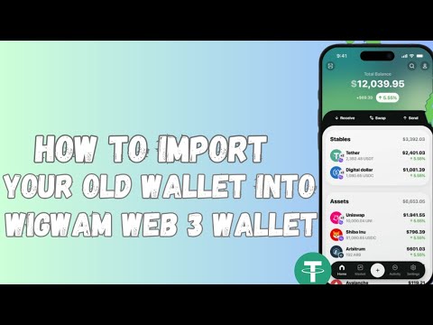 How to import your old wallet into wigwam web 3 wallet