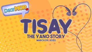 Dear MOR: "Tisay" The Yano Story 03-09-22