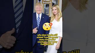 why does lvanka still attend Trump’s events many times after vowing to stay away from politics?