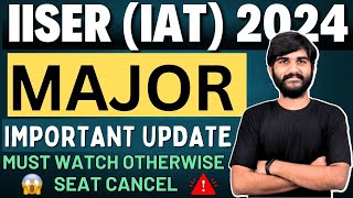 IISER 2024 Counselling Urgent Update | IAT Cutoff 2024 | IISER Counselling Process 2024#iiser2024