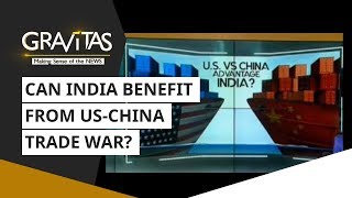 Gravitas: U.S China Trade War: Can India Benefit ?
