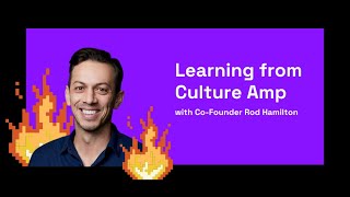Learning from Culture Amp, with Co-Founder Rod Hamilton