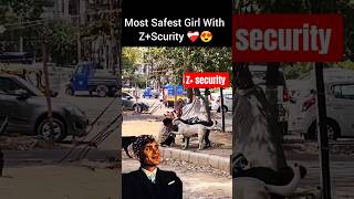 Most safest Girl with Z+ security😍 #viralshorts #tranding #zsecurity #instagramreels