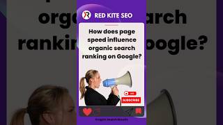 How does page speed influence organic search ranking on Google?