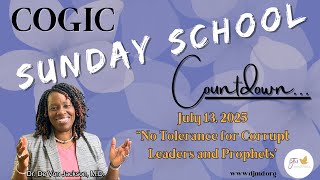 #COGICcountdown July 13, 2025-"No Tolerance for Corrupt Leaders and Prophets"