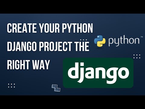How To Create A Python Django Project The Right Way
