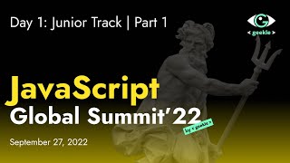 JavaScript Global Summit’22 – Junior Track | Part 1