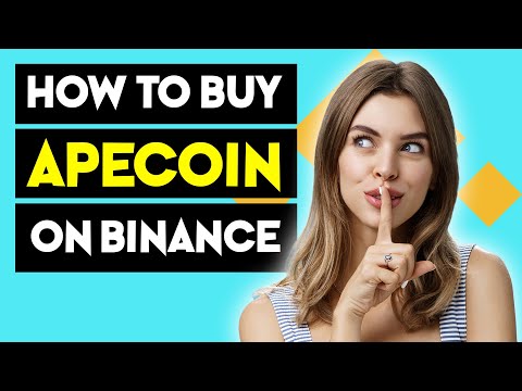 How to Buy Apecoin on Binance in 2022 (Binance Tutorial)