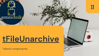 How to unarchive files using Talend | tFileUnarchive component in Talend | Talend ETL tutorial