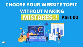 How To Choose The Right Topic For A Successful Website Part 2 | #Webidex Web Tutorial 02