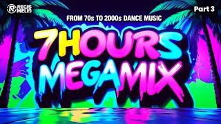 70s, 80s, 90s, 2000s Hits Remixes 🔥 Ultimate 7 Hours Remix Marathon 🎶 Part 3 | By Regis Mello