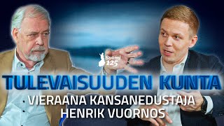 Suomi125  Tulevaisuuden kunta, vieraana kansanedustaja Henrik Vuornos