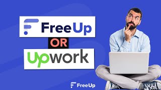 Upwork vs FreeUp - Where Should you Hire Freelancers