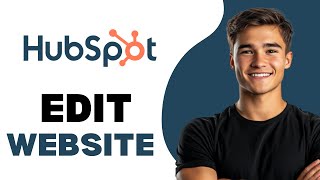 How To Edit HubSpot Website 2025